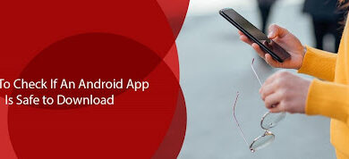 How To Check If An Android App Is Safe to Download How To Check If An Android App Is Safe to Download